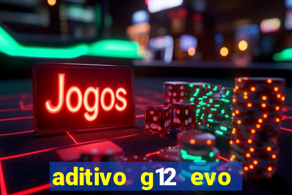 aditivo g12 evo ficha tecnica